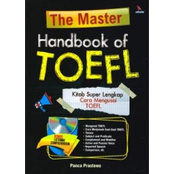 The Master Handbook of TOEFL : Kitab Super Lengkap The Master Handbook of TOEFL : Kitab Super Lengkap