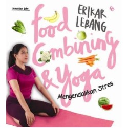 Food Combining & Yoga Mengendalikan Stres Food Combining & Yoga Mengendalikan Stres