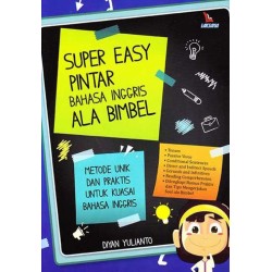 Super Easy Pintar Bahasa Inggris Ala Bimbel Super Easy Pintar Bahasa Inggris Ala Bimbel