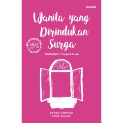 Wanita Yang Dirindukan Surga (Republish) Wanita Yang Dirindukan Surga (Republish)