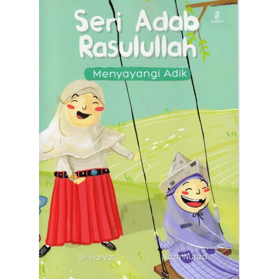 Seri Adab Rasulullah: Menyayangi Adik