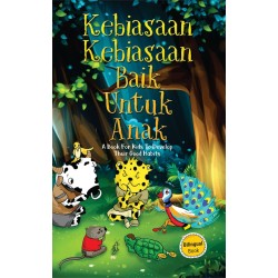 KEBIASAANKEBIASAAN BAIK UNTUK ANAK: A Book for Kids to Develop Their Good Habits KEBIASAANKEBIASAAN BAIK UNTUK ANAK: A Book for Kids to Develop Their Good Habits