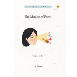 The Miracle of Focus The Miracle of Focus