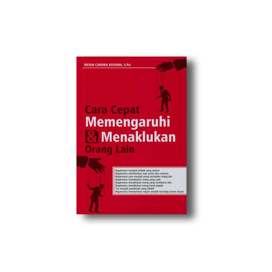 Cara Cepat Memengaruhi & Menaklukkan Orang Lain