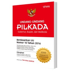 Undang-Undang Pilkada Gubernur, Bupati Dan Walikota Undang-Undang Pilkada Gubernur, Bupati Dan Walikota