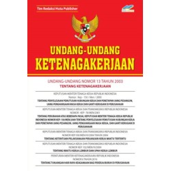 Undang-undang Nomor 13 Tahun 2003 Tentang Ketenagakerjaan Undang-undang Nomor 13 Tahun 2003 Tentang Ketenagakerjaan