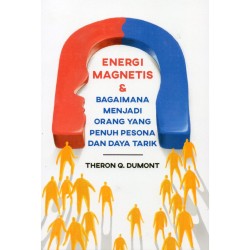 Energi Magnetis & Bagaimana Menjadi Orang yang Penuh Pesona dan Daya Tarik Energi Magnetis & Bagaimana Menjadi Orang yang Penuh Pesona dan Daya Tarik