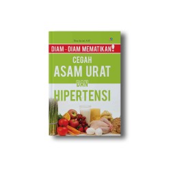 Diam-Diam Mematikan! Cegah Asam Urat Dan Hipertensi Diam-Diam Mematikan! Cegah Asam Urat Dan Hipertensi
