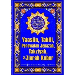 Yaasiin,Tahlil,Perawatan Jenazah, Takziyah & Ziarah Kubur Yaasiin,Tahlil,Perawatan Jenazah, Takziyah & Ziarah Kubur