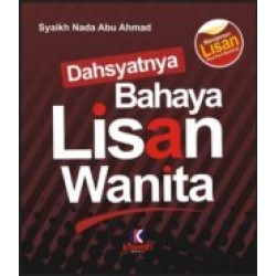 Dahsyatnya Bahaya Lisan Wanita (HC) Dahsyatnya Bahaya Lisan Wanita (HC)