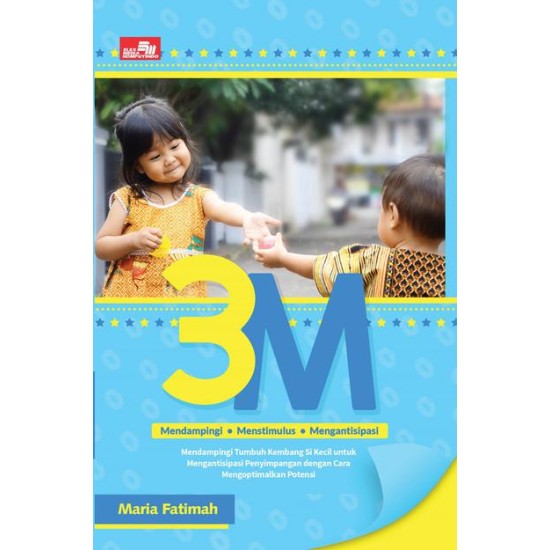 3 M (Mendampingi, Menstimulus, Mengantisipasi)