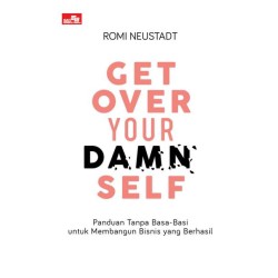 Get Over Your Damn Self Get Over Your Damn Self