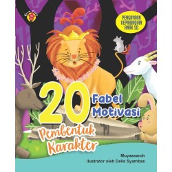 20 Fabel Motivasi Pembentuk Karakter 20 Fabel Motivasi Pembentuk Karakter