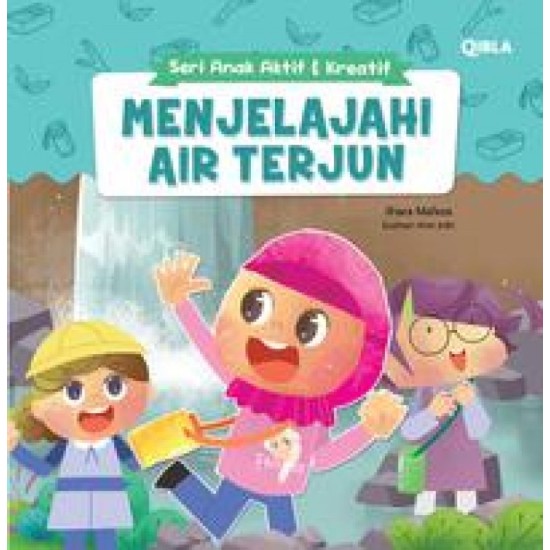 Seri Anak Lincah & Aktif : Menjelajah Air Terjun