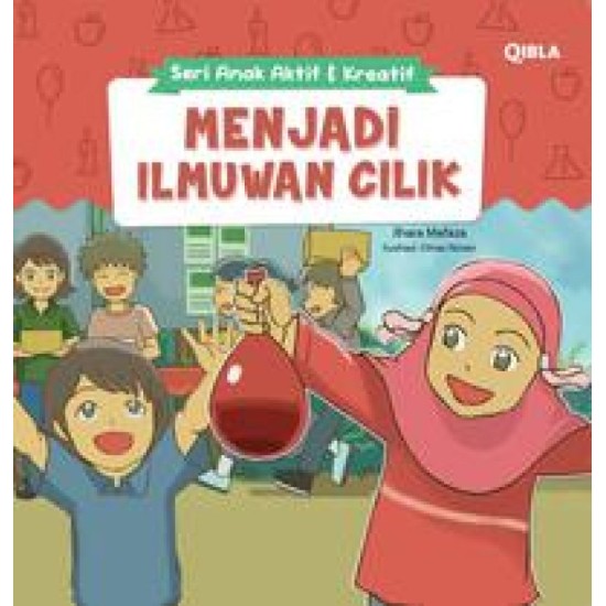 Seri Anak Lincah & Aktif : Menjadi Ilmuwan Cilik