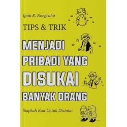 Tips & Trik Menjadi Pribadi Yang Disukai Banyak Orang Tips & Trik Menjadi Pribadi Yang Disukai Banyak Orang