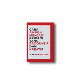 Cara Ampuh Menjadi Pribadi Produktif Dan Kreatif Cara Ampuh Menjadi Pribadi Produktif Dan Kreatif