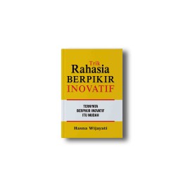 Trik Rahasia Berpikir Inovatif: Ternyata Berpikir Inovatif Itu Mudah Trik Rahasia Berpikir Inovatif: Ternyata Berpikir Inovatif Itu Mudah