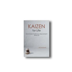 KAIZEN FOR LIFE: Kunci Sukses Continuous Improvement di Era 4.0 KAIZEN FOR LIFE: Kunci Sukses Continuous Improvement di Era 4.0