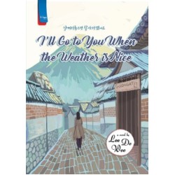 I'll Go To You When The Weather Is Nice I'll Go To You When The Weather Is Nice
