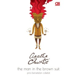 Pria Bersetelan Cokelat (The Man In The Brown Suit) Pria Bersetelan Cokelat (The Man In The Brown Suit)