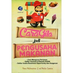Cara Gila jadi Pengusaha Makanan Cara Gila jadi Pengusaha Makanan