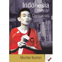 Indonesia Mencari Demokrasi Indonesia Mencari Demokrasi