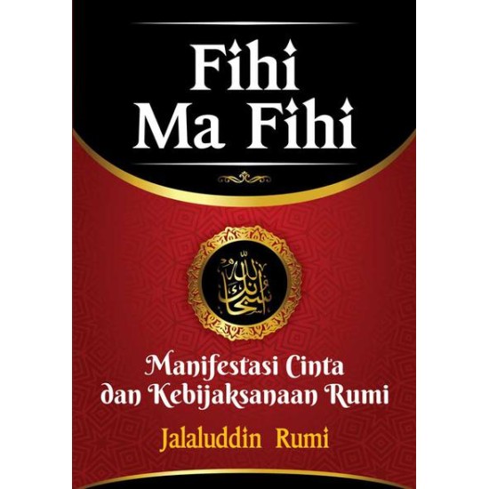 FIHI MA FIHI: Manifestasi Cinta dan Kebijaksanaan Rumi - SC