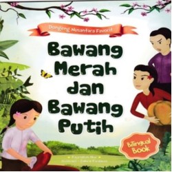 Dongeng Nusantara Favorit: Bawang Merah Dan Bawang Putih Dongeng Nusantara Favorit: Bawang Merah Dan Bawang Putih