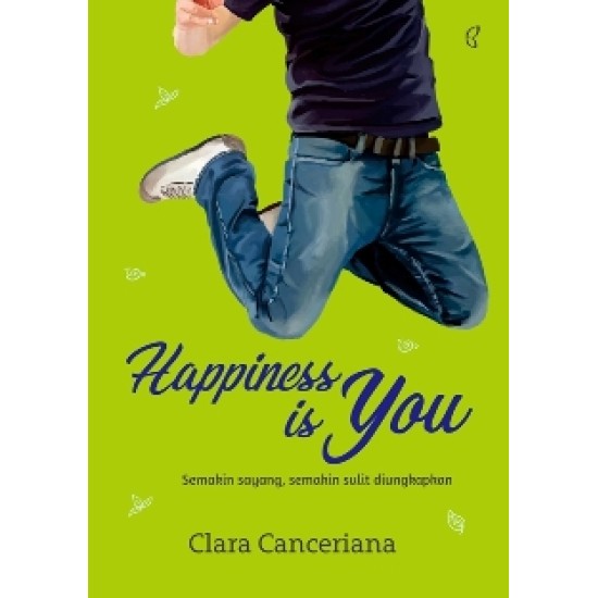 Happiness Is You:Semakin Sayang Semakin Sulit Diungkapkan