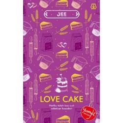 Love Cake : Hatiku Telah Kau Curi Sebelum Kusadari Love Cake : Hatiku Telah Kau Curi Sebelum Kusadari