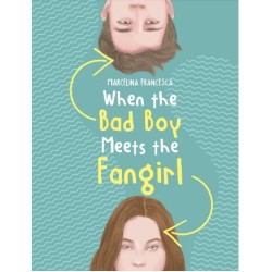 When The Bad Boy Meets The Fangirl When The Bad Boy Meets The Fangirl
