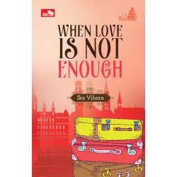 When Love is Not Enough When Love is Not Enough