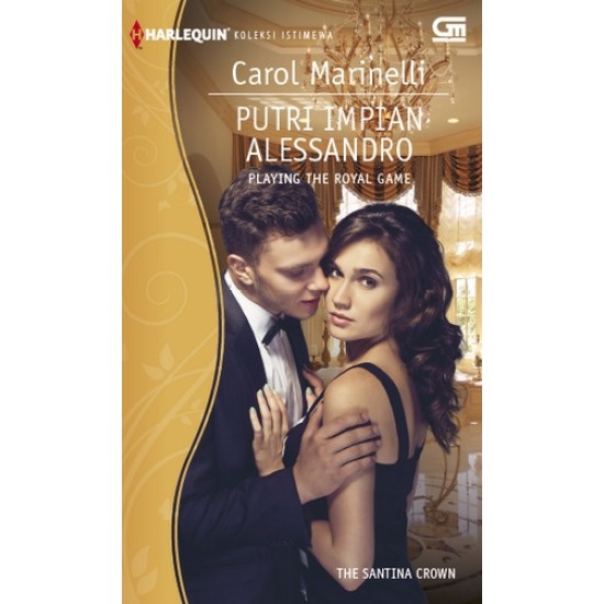 Harlequin Koleksi Istimewa: Playing The Royal Game - Putri Impian Alessandro