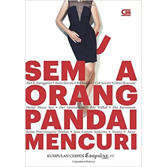 Kumpulan Cerpen Esquire #1:Semua Orang Pandai Mencuri