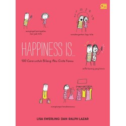 Happiness Is... 500 Cara untuk Bilang Aku Cinta Kamu Happiness Is... 500 Cara untuk Bilang Aku Cinta Kamu