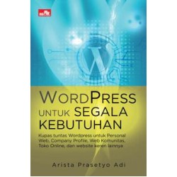 Wordpress untuk Segala Kebutuhan Wordpress untuk Segala Kebutuhan