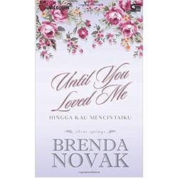 Harlequin: Hingga Kau Mencintaiku (Silver Springs: Until You Loved Me) Harlequin: Hingga Kau Mencintaiku (Silver Springs: Until You Loved Me)
