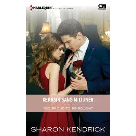 Harlequin Koleksi Istimewa: Kekasih Sang Miliuner (Too Proud to be Bought)