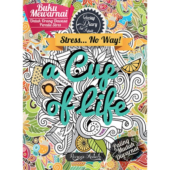 Coloring Diary for Adult: A CUP of Life (Soft Cover)