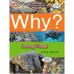 Why? Living Fossil - Fosil Hidup Why? Living Fossil - Fosil Hidup