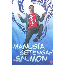 Manusia Setengah Salmon Manusia Setengah Salmon