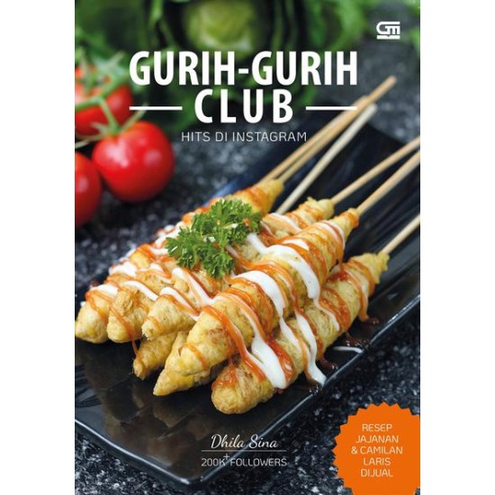 Gurih- Gurih Club Hits di Instagram- Resep Jajanan & Camilan Laris Dijual