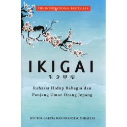 Ikigai (Rahasia Hidup Bahagia dan Panjang Umur Orang Jepang) - HC Ikigai (Rahasia Hidup Bahagia dan Panjang Umur Orang Jepang) - HC