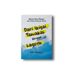 Dari Ikigai, Tawakal, Hingga Lagom : Rahasia Hidup Bahagia ala Orang-orang Di Dunia  Dari Ikigai, Tawakal, Hingga Lagom : Rahasia Hidup Bahagia ala Orang-orang Di Dunia