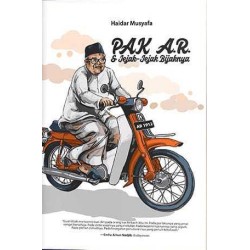 PAK A.R. & Jejak-Jejak Bijaknya PAK A.R. & Jejak-Jejak Bijaknya