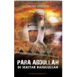 PARA ABDULLAH DI SEKITAR RASULULLAH PARA ABDULLAH DI SEKITAR RASULULLAH