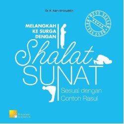 MELANGKAH KE SURGA DENGAN SHALAT SUNAT MELANGKAH KE SURGA DENGAN SHALAT SUNAT