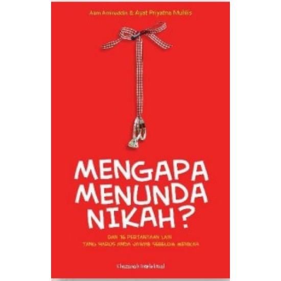 MENGAPA MENUNDA NIKAH ?