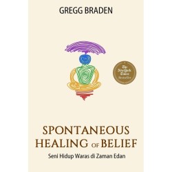 Spontaneous Healing of Belief : Seni Hidup Waras di Zaman Edan Spontaneous Healing of Belief : Seni Hidup Waras di Zaman Edan